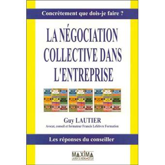 La Negociation Collective Dans L Entreprise Broche Guy Lautier Achat Livre Fnac