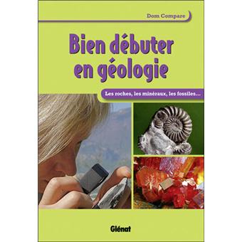 Bien débuter en géologie