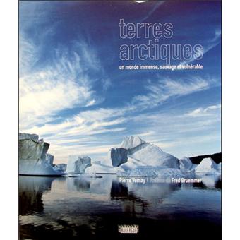 Terres arctiques : un monde immense, sauvage, vulnérable - 1