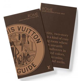 Louis Vuitton City Guide Rome Edition 2012 - broché - Julien Guerrier, Pierre Léonforte, Ruben ...