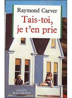 tais toi je t en prie raymond carver achat livre fnac tais toi je t en prie raymond carver achat livre fnac