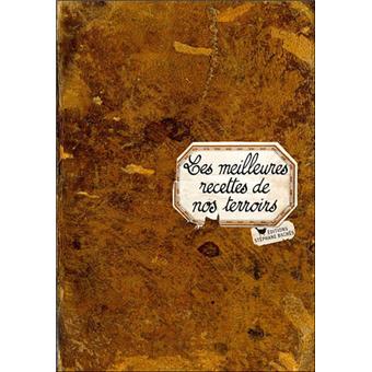 Les Meilleures Recettes De Nos Terroirs Relie Sonia Ezgulian Damien Gateau Achat Livre Fnac