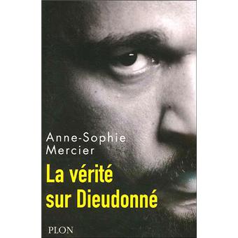 La Verite Sur Dieudonne Broche Anne Sophie Mercier Achat Livre Fnac
