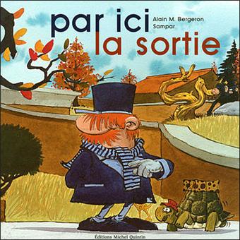 Par Ici La Sortie Cartonne Alain Bergeron Achat Livre Fnac
