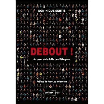 Debout ! Au coeur de la lutte des Pétroplus