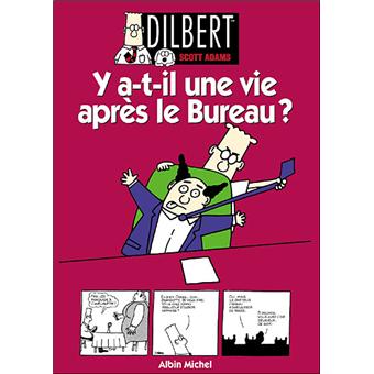 Dilbert - Tome 5  : Y a t-il une vie après le bureau ?