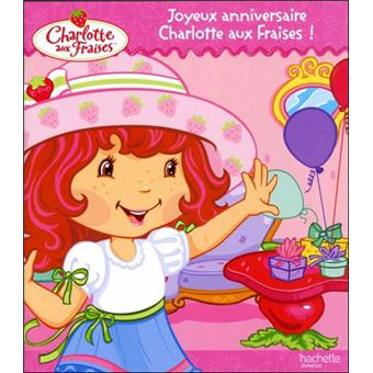 Charlotte Aux Fraises Joyeux Anniversaire Collectif Broche Achat Livre Fnac Charlotte Aux Fraises Joyeux Anniversaire Collectif Broche Achat Livre Fnac