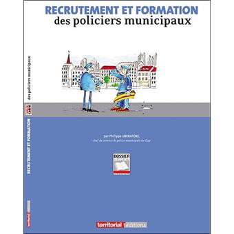 Recrutement et formation des policiers municipaux