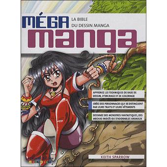 Mega Manga La Bible Du Dessin Manga Broche Keith Sparrow Achat Livre Fnac