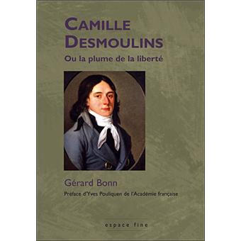 Camille Desmoulins ou la plume de la liberté - 1