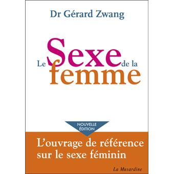 Le Sexe de la femme. Nouvelle édition - broché - Gérard Zwang