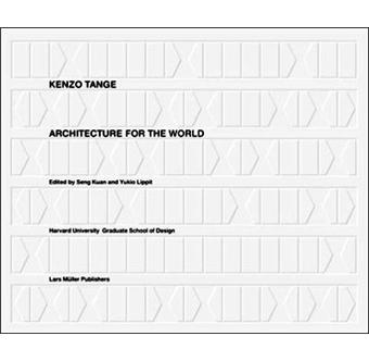 Kenzo Tange: Architecture for the World - 1