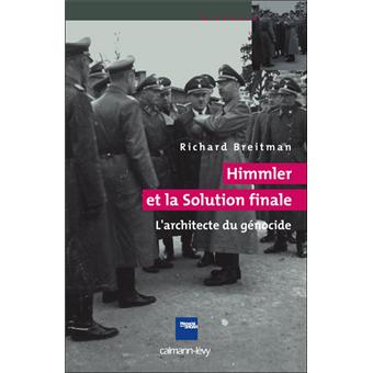 Himmler Et La Solution Finale L Architecte Du Genocide Broche Richard Breitman Achat Livre Fnac