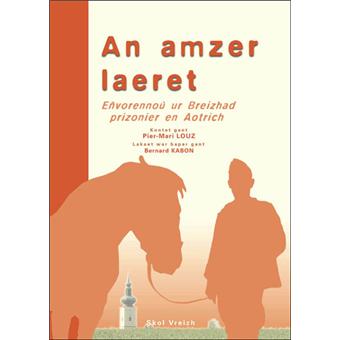 An amzer laeret - eñvorennoù Pier-Mari Louz, labourer douar prizonier e Goueled-Aotrich