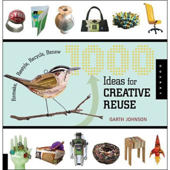 1000 ideas for creative reuse