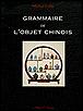 Grammaire de l'objet chinois - Michel Culas - relié