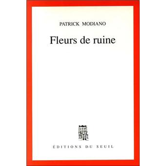 Fleurs de ruine - broché - Patrick Modiano - Achat Livre | fnac