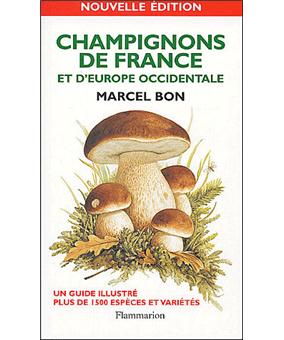 Champignons de France et d'Europe occidentale - relié - Marcel Bon ...