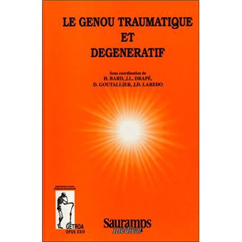 Le genou traumatique et dégénératif
