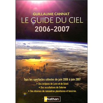 Le Guide Du Ciel Edition 2006 Broch Guillaume Cannat Achat Livre le-guide-du-ciel-edition-2006-broch-guillaume-cannat-achat-livre