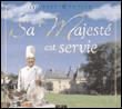 Sa majeste est servie!