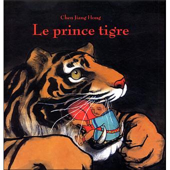 Le prince tigre - relié - Jiang Hong Chen - Achat Livre | fnac