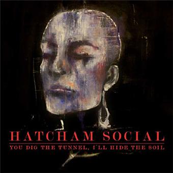 Hatcham Social-You Dig The Tunnel, I'Ll Hide... - 1