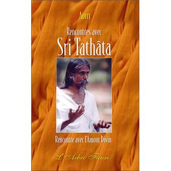 Rencontres avec Sri Tathata - 1