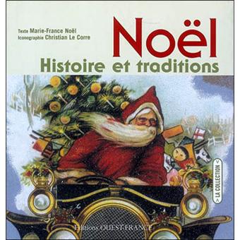 Noël, histoire et traditions - relié - Marie-France Noël, Christian Le