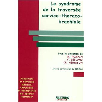 Le symdrome de la traversee cervico thoraco brachiale
