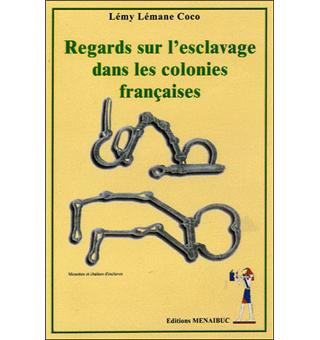 Regards sur l'esclavage dans les colonies françaises