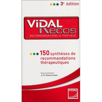 Vidal recos - 150 syntheses de recommandations therapeutiques (3e edition)