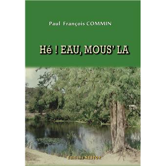 Hé, eau ! mous la !