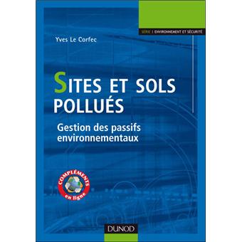 Sites Et Sols Pollues Gestion Des Passifs Environnementaux Broche Yves Le Corfec Achat Livre Fnac