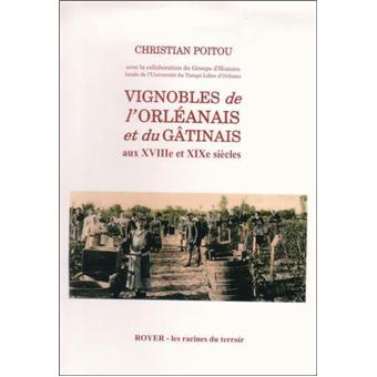 Vignobles de l'orléanais et du gatinais aux XVIIIème et XIXème siècles