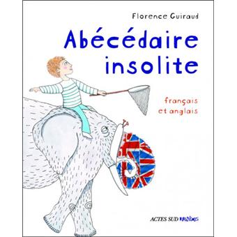 Abecedaire Insolite Bilingue Cartonne Florence Guiraud Achat Livre Fnac