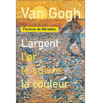 Van Gogh, l'argent, l'or, le cuivre, la couleur