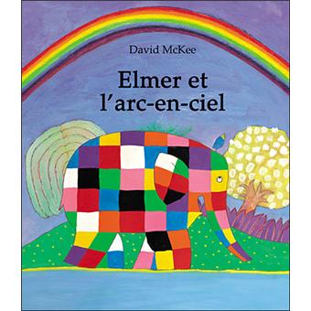 Elmer - Elmer et l arc en ciel - David McKee - relié - Achat Livre
