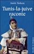 Tunis-la-juive raconte - André Nahum - broché