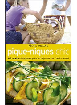 Pique Nique Chic Et Paniers Choc 60 Recettes Originales Pour Un Dejeuner Sur L Herbe Reussi Poche Marie Abadie Achat Livre Fnac