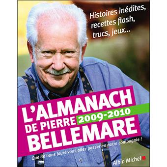 L Almanach 09 10 De Pierre Bellemare Histoires Inedites Recettes Flash Trucs Jeux Broche Pierre Bellemare Achat Livre Fnac