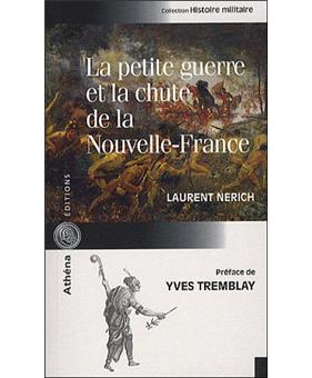 La petite guerre et la chute de la NouvelleFrance  broché  Laurent