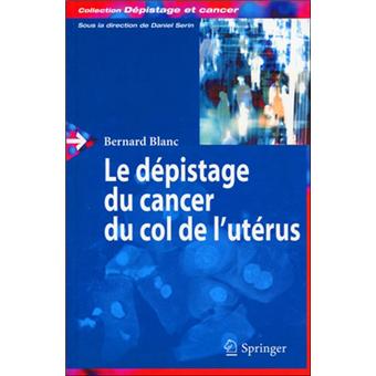 Le dépistage du cancer du col de l'utérus