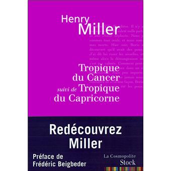 Tropique Du Cancer Suivi De Tropique Du Capricorne Broche Henry Miller Livre Tous Les Livres A La Fnac