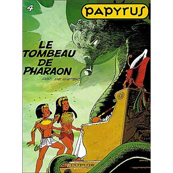 Papyrus Tome 4 Tome 4 Papyrus Le Tombeau De Pharaon De Gieter De Gieter Cartonne Achat Livre Fnac