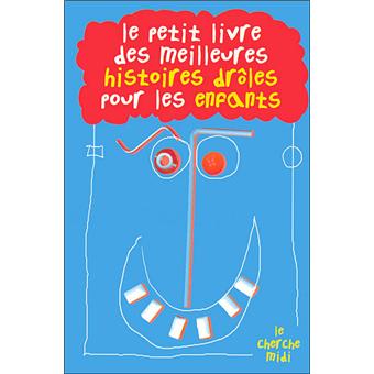 Le Petit Livre Des Meilleurs Histoires Droles Pour Les Enfants Broche Collectif Achat Livre Fnac