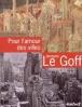 Pour l'amour des villes - Jacques Le Goff - (donnée non spécifiée)