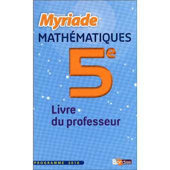 Maths 5e myriade liv prof 2010 Livre du professeur, Edition 2010 ...