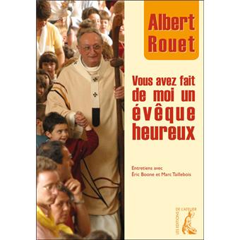 Vous avez fait de moi un évêque heureux Tome 0 - broché - Albert Rouet ...