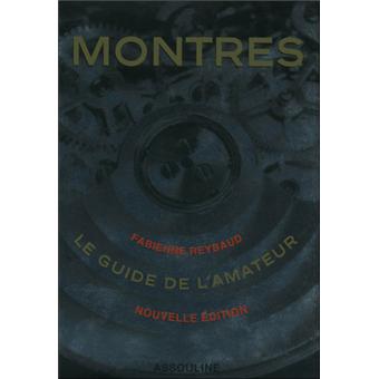 Montres Le Guide De L Amateur Relie Fabienne Reybaud Achat Livre Fnac